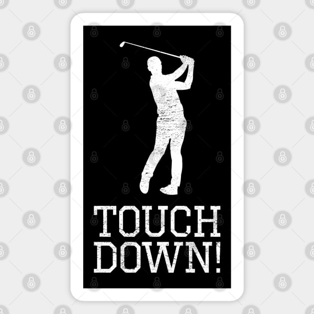 Touchdown Golf Magnet by arazra